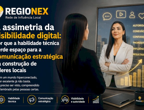 A assimetria da visibilidade digital: por que a habilidade técnica perde espaço para a comunicação estratégica na construção de líderes locais