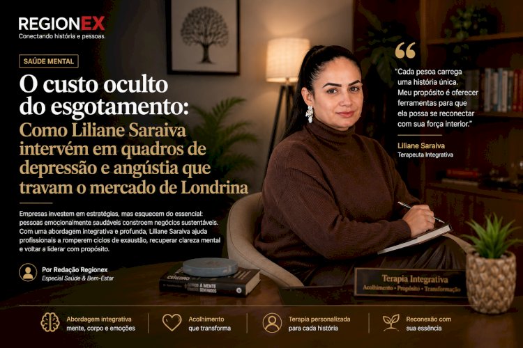 O custo oculto do esgotamento: Como Liliane Alves Saraiva intervém em quadros de depressão e angústia que travam o mercado de Londrina