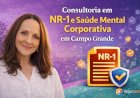 Gestão de Riscos Psicossociais e NR-1 em Campo Grande