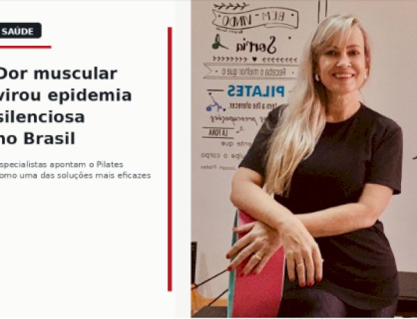 Dor muscular virou epidemia silenciosa no Brasil: especialistas apontam o Pilates como uma das soluções mais eficazes